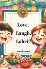 Love, Laugh, Lohri! af Gurleen Kaur