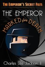 The Emperor Marked for Death af Charles Lee Jackson