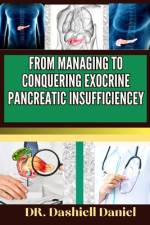 From Managing to Conquering Exocrine Pancreatic Insufficiencey af Dashiell Daniel