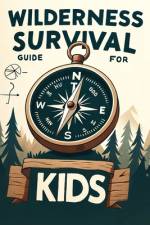 Wilderness Survival Guide for Kids af Ivy Redwood