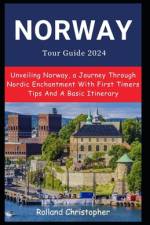 Norway Tour Guide 2024 af Rolland Christopher
