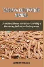 Cassava Cultivation Manual af Jordan Thiago