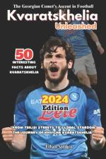 Kvaratskhelia Unleashed 2024 Edition af Ethan Striker