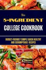 The 5-Ingredient College Cookbook af Olivia Tastewell
