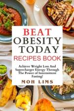 Beat Obesity Today Recipe Book af Moh Lims