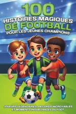 100 histoires magiques de football pour les jeunes champions af Sofia Curiosa
