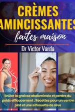Crèmes amincissantes faites maison af Victor Varda