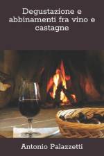 Degustazione e abbinamenti fra vino e castagne af Antonio Palazzetti