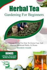 Herbal Tea Gardening for Beginners af Brandon Walker