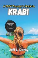 A 2024 Traveler's Guide to Krabi af Jeff L Derby