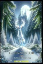 The Enchanted Trail af Selena Harris