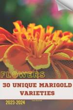 30 Unique Marigold Varieties af Ivan Moshak