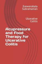 Acupressure and Food Therapy for Ulcerative Colitis af Easwarabala Subramanian