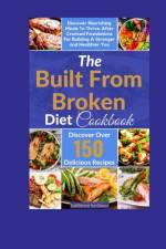 The Built From Broken Diet Cookbook af Kathleen Scribner