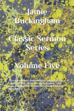 Jamie Buckingham Classic Sermon Series af Bruce Buckingham