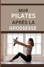 Mur Pilates Après La Grossesse af Andrea Anderson Seba