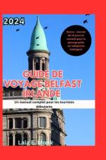 2024 Belfast Irlande Guide de voyage af Lala E Monk