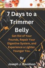 7 Days to a Trimmer Belly af Joseph J Davidson