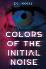Colors of the Initial Noise af Dj Jones