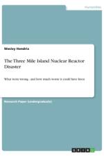 The Three Mile Island Nuclear Reactor Disaster af Wesley Hendrix