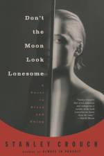 Don't the Moon Look Lonesome af Stanley Crouch