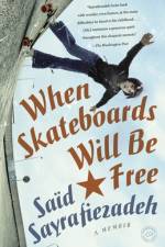 When Skateboards Will Be Free af Saïd Sayrafiezadeh