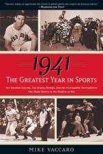 1941--The Greatest Year In Sports af Mike Vaccaro