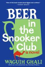 Beer in the Snooker Club af Waguih Ghali