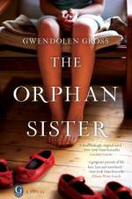 The Orphan Sister af Gwendolen Gross