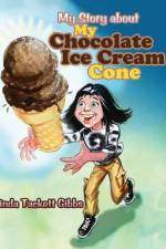 My Story about My Chocolate Ice Cream Cone af Linda Tackett Gibbs
