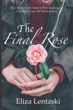 The Final Rose af Eliza Lentzski