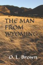 The Man from Wyoming af O L Brown
