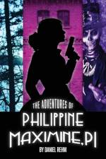 The Adventures of Philippine Maximine, P.I. af Daniel Rehm