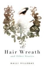 The Hair Wreath and Other Stories af Halli Villegas