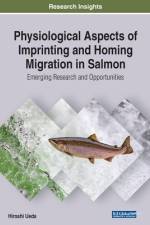 Physiological Aspects of Imprinting and Homing Migration in Salmon af Hiroshi Ueda