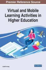 Virtual and Mobile Learning Activities in Higher Education af Lisbeth Amhag