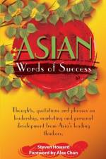 ASIAN WORDS OF SUCCESS: THOUGHTS, QUOTAT af Steven Howard