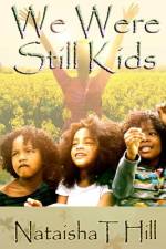 We Were Still Kids af Nataisha T Hill