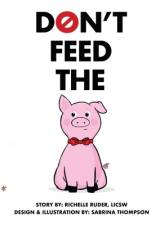 Don't Feed The Pig af Richelle Ruder