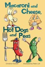Macaroni and Cheese, Hot Dogs and Peas af Christine Hickson
