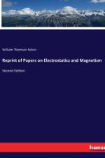 Reprint of Papers on Electrostatics and Magnetism af William Thomson Kelvin