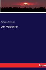 Der Weltfahrer af Wolfgang Kirchbach