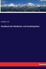 Handbuch der Medizinal- und Sanitätspolizei af Adolph Lion