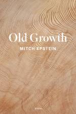 Mitch Epstein: Old Growth