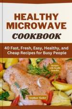 Healthy Microwave Cookbook af Stephan Tucker