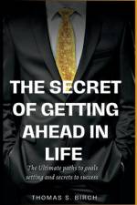 The Secret of Getting Ahead in Life af Thomas S Birch