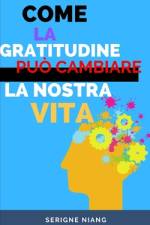 Come la gratitudine può cambiare la nostra vita af Serigne Niang