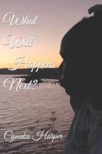 What Will Happens Next? af Cynaka Tatianna Harper