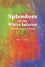 Splendors of the White Inferno af Matthew Mahler