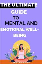 The Ultimate Guide to Mental and Emotional Well-being af Serigne Niang